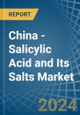 China - Salicylic Acid and Its Salts - Market Analysis, Forecast, Size, Trends and Insights- Product Image
