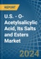 U.S. - O-Acetylsalicylic Acid, Its Salts and Esters - Market Analysis, Forecast, Size, Trends and Insights - Product Thumbnail Image