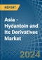 Asia - Hydantoin and Its Derivatives - Market Analysis, Forecast, Size, Trends and Insights - Product Thumbnail Image