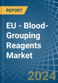 EU - Blood-Grouping Reagents - Market Analysis, Forecast, Size, Trends and Insights- Product Image