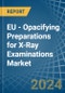 EU - Opacifying Preparations for X-Ray Examinations - Market Analysis, forecast, Size, Trends and Insights - Product Image