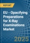 EU - Opacifying Preparations for X-Ray Examinations - Market Analysis, forecast, Size, Trends and Insights - Product Thumbnail Image