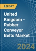 United Kingdom - Rubber Conveyor Belts - Market Analysis, Forecast, Size, Trends and Insights- Product Image