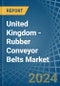 United Kingdom - Rubber Conveyor Belts - Market Analysis, Forecast, Size, Trends and Insights - Product Image