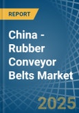 China - Rubber Conveyor Belts - Market Analysis, Forecast, Size, Trends and Insights- Product Image