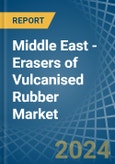 Middle East - Erasers of Vulcanised Rubber - Market Analysis, Forecast, Size, Trends and Insights- Product Image