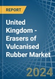 United Kingdom - Erasers of Vulcanised Rubber - Market Analysis, Forecast, Size, Trends and Insights- Product Image