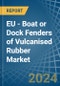 EU - Boat or Dock Fenders of Vulcanised Rubber - Market Analysis, Forecast, Size, Trends and Insights - Product Image