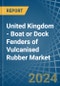 United Kingdom - Boat or Dock Fenders of Vulcanised Rubber - Market Analysis, Forecast, Size, Trends and Insights - Product Thumbnail Image