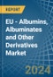EU - Albumins, Albuminates and Other Derivatives (Excluding Egg Albumin) - Market Analysis, Forecast, Size, Trends and Insights - Product Thumbnail Image