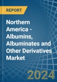 Northern America - Albumins, Albuminates and Other Derivatives (Excluding Egg Albumin) - Market Analysis, Forecast, Size, Trends and Insights- Product Image