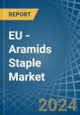 EU - Aramids Staple - Market Analysis, Forecast, Size, Trends and Insights- Product Image