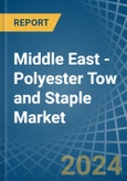Middle East - Polyester Tow and Staple - Market Analysis, Forecast, Size, Trends and Insights- Product Image