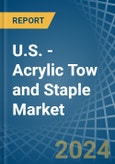 U.S. - Acrylic Tow and Staple - Market Analysis, Forecast, Size, Trends and Insights- Product Image