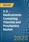U.S. - Medicaments Containing Vitamins and Provitamins - Market Analysis, Forecast, Size, Trends and Insights - Product Thumbnail Image
