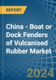 China - Boat or Dock Fenders of Vulcanised Rubber - Market Analysis, Forecast, Size, Trends and Insights- Product Image