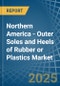 Northern America - Outer Soles and Heels of Rubber or Plastics - Market Analysis, Forecast, Size, Trends and Insights - Product Thumbnail Image