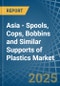 Asia - Spools, Cops, Bobbins and Similar Supports of Plastics - Market Analysis, Forecast, Size, Trends and Insights - Product Thumbnail Image