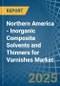 Northern America - Inorganic Composite Solvents and Thinners for Varnishes - Market Analysis, forecast, Size, Trends and Insights - Product Thumbnail Image