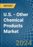 U.S. - Other Chemical Products - Market Analysis, Forecast, Size, Trends and Insights- Product Image