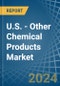 U.S. - Other Chemical Products - Market Analysis, Forecast, Size, Trends and Insights - Product Thumbnail Image
