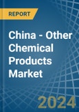 China - Other Chemical Products - Market Analysis, Forecast, Size, Trends and Insights- Product Image