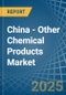 China - Other Chemical Products - Market Analysis, Forecast, Size, Trends and Insights - Product Thumbnail Image