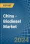 China - Biodiesel - Market Analysis, Forecast, Size, Trends and Insights - Product Thumbnail Image