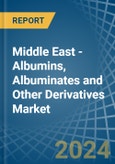 Middle East - Albumins, Albuminates and Other Derivatives (Excluding Egg Albumin) - Market Analysis, Forecast, Size, Trends and Insights- Product Image