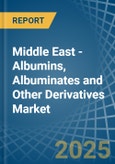 Middle East - Albumins, Albuminates and Other Derivatives (Excluding Egg Albumin) - Market Analysis, Forecast, Size, Trends and Insights- Product Image