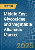 Middle East - Glycosides and Vegetable Alkaloids - Market Analysis, Forecast, Size, Trends and Insights- Product Image