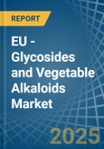 EU - Glycosides and Vegetable Alkaloids - Market Analysis, Forecast, Size, Trends and Insights- Product Image
