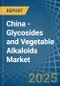 China - Glycosides and Vegetable Alkaloids - Market Analysis, Forecast, Size, Trends and Insights - Product Thumbnail Image