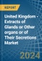 United Kingdom - Extracts of Glands or Other organs or of Their Secretions - Market Analysis, Forecast, Size, Trends and Insights - Product Thumbnail Image