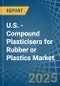 U.S. - Compound Plasticisers for Rubber or Plastics - Market Analysis, forecast, Size, Trends and Insights - Product Thumbnail Image