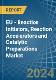 EU - Reaction Initiators, Reaction Accelerators and Catalytic Preparations - Market Analysis, Forecast, Size, Trends and Insights- Product Image