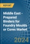 Middle East - Prepared Binders for Foundry Moulds or Cores - Market Analysis, forecast, Size, Trends and Insights - Product Thumbnail Image