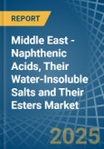Middle East - Naphthenic Acids, Their Water-Insoluble Salts and Their Esters - Market Analysis, Forecast, Size, Trends and Insights- Product Image