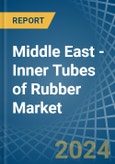 Middle East - Inner Tubes of Rubber - Market Analysis, Forecast, Size, Trends and Insights- Product Image