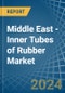 Middle East - Inner Tubes of Rubber - Market Analysis, Forecast, Size, Trends and Insights - Product Thumbnail Image
