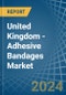 United Kingdom - Adhesive Bandages - Market Analysis, Forecast, Size, Trends and Insights - Product Thumbnail Image