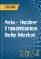 Asia - Rubber Transmission Belts - Market Analysis, Forecast, Size, Trends and Insights - Product Thumbnail Image