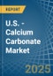 U.S. - Calcium Carbonate - Market Analysis, Forecast, Size, Trends and Insights - Product Thumbnail Image
