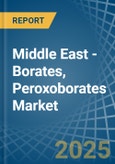 Middle East - Borates, Peroxoborates (Perborates) - Market Analysis, Forecast, Size, Trends and Insights- Product Image