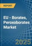 EU - Borates, Peroxoborates (Perborates) - Market Analysis, Forecast, Size, Trends and Insights- Product Image