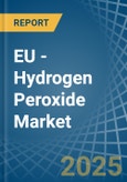 EU - Hydrogen Peroxide - Market Analysis, Forecast, Size, Trends and Insights- Product Image