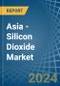 Asia - Silicon Dioxide - Market Analysis, Forecast, Size, Trends and Insights - Product Image