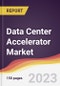 Data Center Accelerator Market: Trends, Opportunities and Competitive Analysis 2023-2028 - Product Thumbnail Image