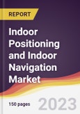 Indoor Positioning and Indoor Navigation Market: Trends, Opportunities and Competitive Analysis 2023-2028- Product Image