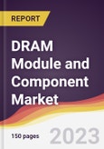 DRAM Module and Component Market: Trends, Opportunities and Competitive Analysis 2023-2028- Product Image